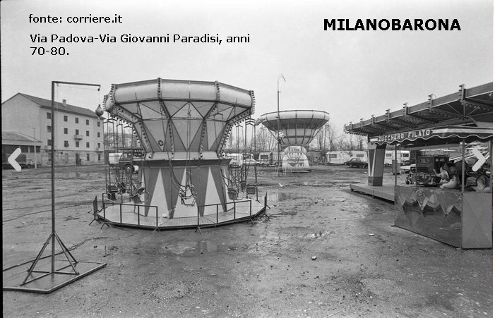 Crescenzago, anni 70-80, l'area sterrata sede di giostre e Luna Park, per decenni, Via Padova-Via Giovanni Paradisi.