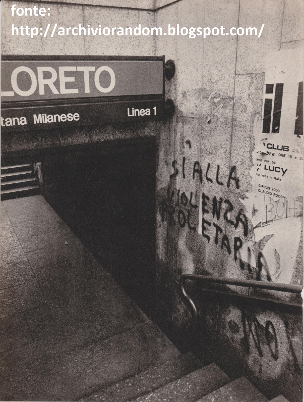 Confine Porta Venezia, anni '70. Scalinata di accesso linea 1 della Metropolitana con le tipiche scritte spray ad indirizzo politico di quel periodo.